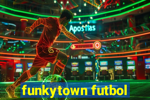 funkytown futbol